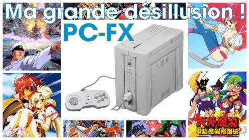 NEC PC-FX : ma plus grande désillusion ! - Post de HecqDavid