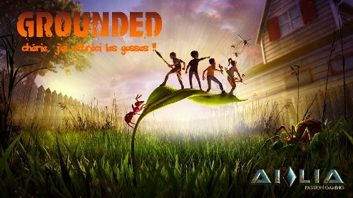 Grounded : Chérie, j'ai 45 minutes de Gameplay - Post de Aiolia Passion Gaming