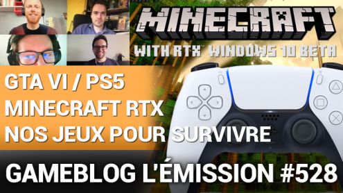 PODCAST 528 : Rumeurs PS5 et GTA VI, Minecraft RTX et nos jeux de confinement