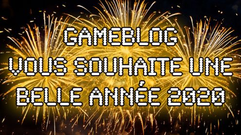 La Rédac' de Gameblog vous souhaite une belle et heureuse année 2020 !