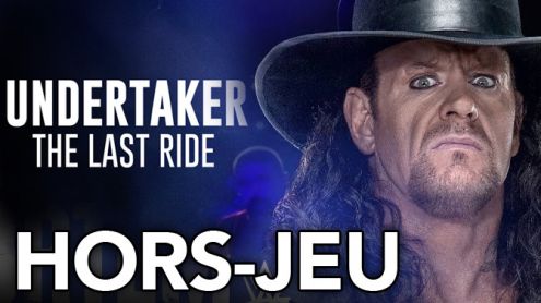 HORS-JEU : Romain règne avec le documentaire Undertaker The Last Ride