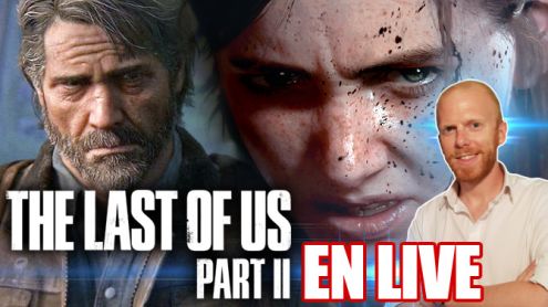 The Last of Us Part II : Découvrez-le en LIVE (SANS SPOILER) et posez-nous vos questions à 14H00
