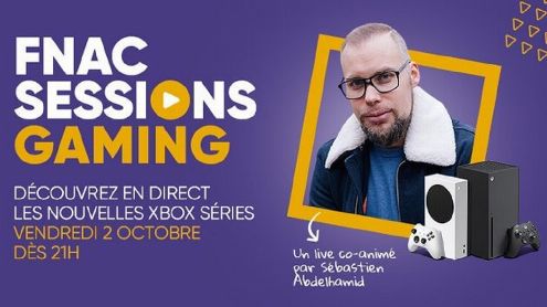 Sébastien Abdelhamid dévoile les Xbox Series X et S en livestream à la Fnac ce soir à 21h