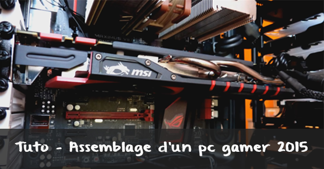 Assemblage PC Gamer Assemblage PC Gamer
