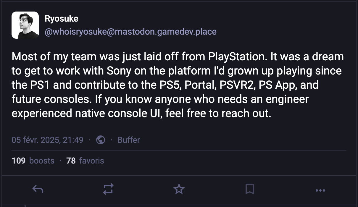 Post sur Mastodon de Ryosuke Hana à propos de son licenciement et celui de son équipe chez PlayStation. Post sur Mastodon de Ryosuke Hana à propos de son licenciement et celui de son équipe chez PlayStation.