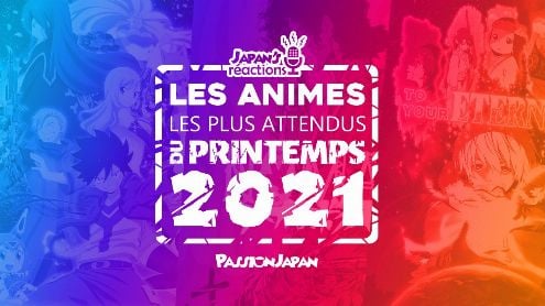 Les animes les plus attendus du printemps 2021 - Post de alchemist