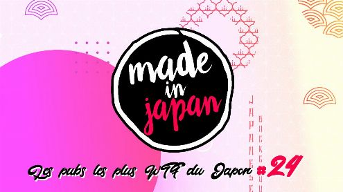 Made in Japan (n°24) : Les pubs les plus WTF du Japon - Post de alchemist