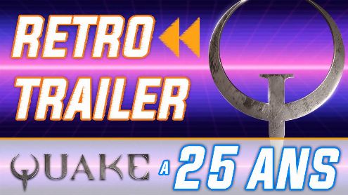 Rétro Trailer : Quake fête ses 25 ans aujourd'hui !