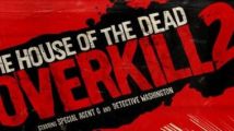 House of the Dead Overkill 2 en route ?