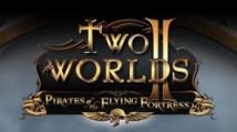 Two Worlds II annonce l'extension Pirates of the Flying Fortress