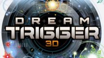 Dream Trigger 3D se remontre en vidéo