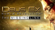 Deus Ex Human Revolution : dates et prix du Chaînon Manquant