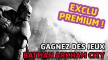 Concours Premium : Gagnez Batman Arkham City sur PS3 et Xbox 360