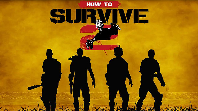 TEST de How to Survive 2 : Une suite plus efficace ?
