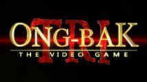 Ong-Bak Tri : The Game frappe en vidéo et en images