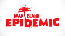 Dead Island : Epidemic annoncé