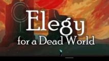 Elegy for a Dead World se raconte en vidéo