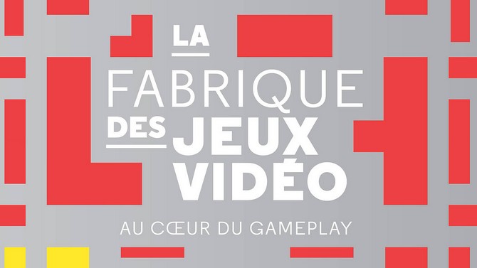 Nos lectures jeu vidéo : la Fabrique des Jeux Vidéo, au coeur du Gameplay
