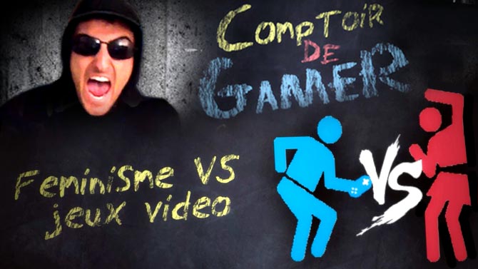 Comptoir de Gamer : Féminisme VS Jeux vidéo