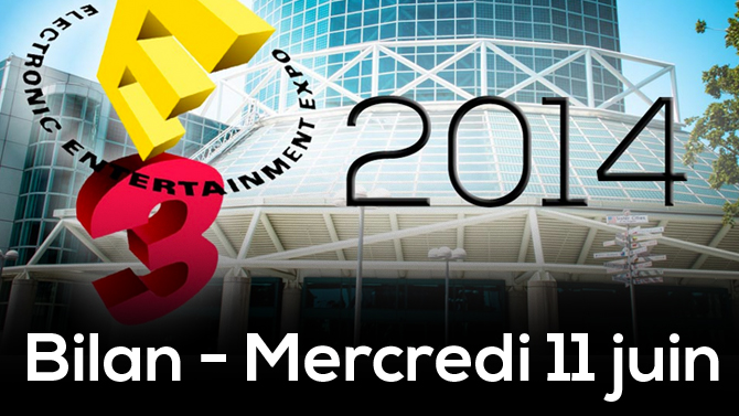E3 Bilan du mercredi 11 juin : qu'en avez-vous pensé ?
