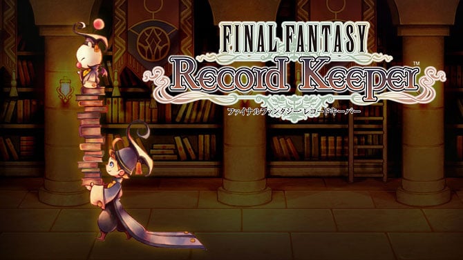 Final Fantasy Record Keeper annoncé sur iOS et Android