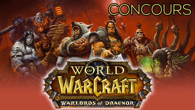 CONCOURS. Participez à la bêta de World of Warcraft : Warlords of Draenor