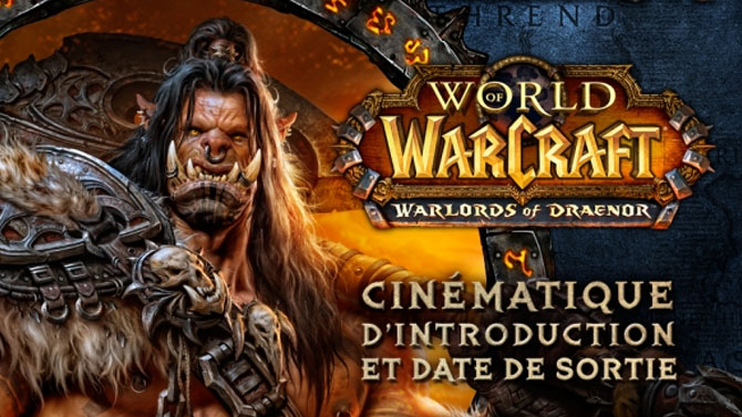 Warlords of Draenor : cinématique et date de sortie à la Gamescom