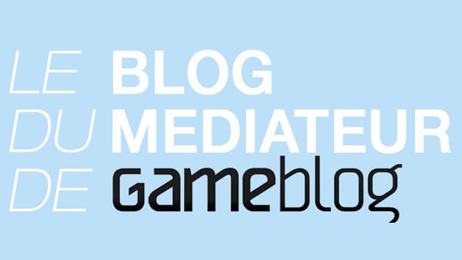 Découvrez le Blog du Médiateur de Gameblog