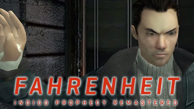Fahrenheit Remastered sort aujourd'hui, premières images et vidéo