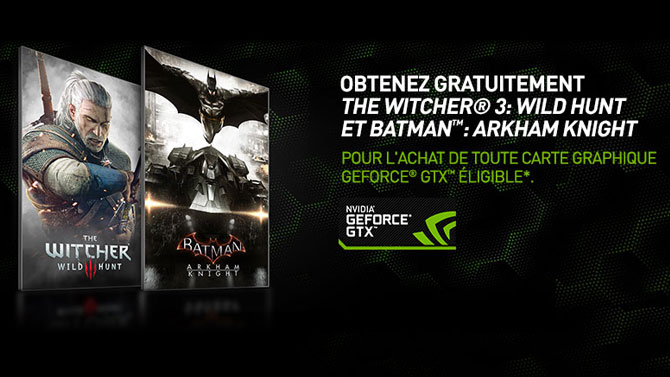 Nvidia : une carte graphique achetée = The Witcher 3 + Batman Arkham Knight