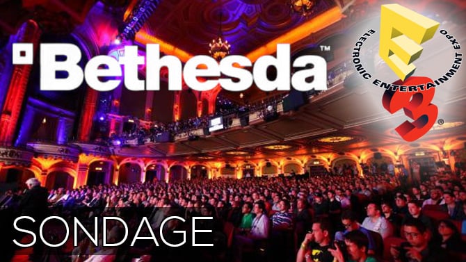 Sondage E3 : Qu'avez-vous pensé de la conférence Bethesda ?