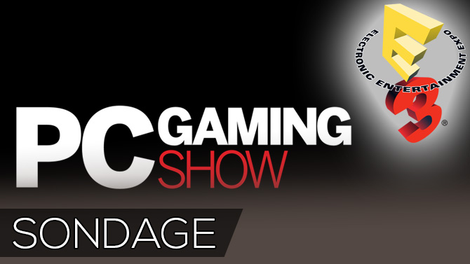 Sondage E3 : Qu'avez-vous pensé de la conférence PC Gaming Show ?