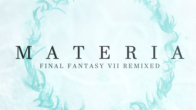 Materia Final Fantasy VII : Un album de remixes en attendant le remake