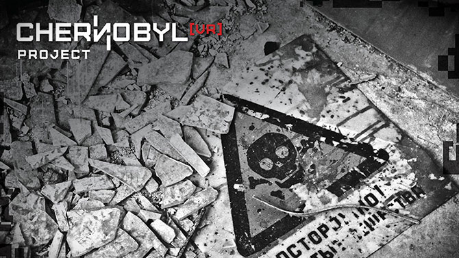 The Chernobyl VR Project : Visitez Tchernobyl en réalité virtuelle comme si vous y étiez