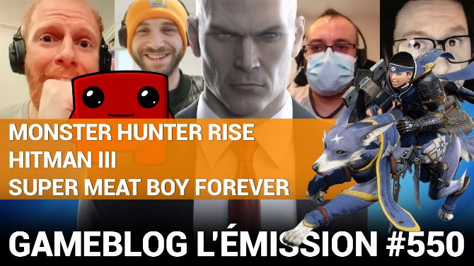 PODCAST 550 : Monster Hunter Rise, Hitman 3 et Super Meat Boy... font rêver ?