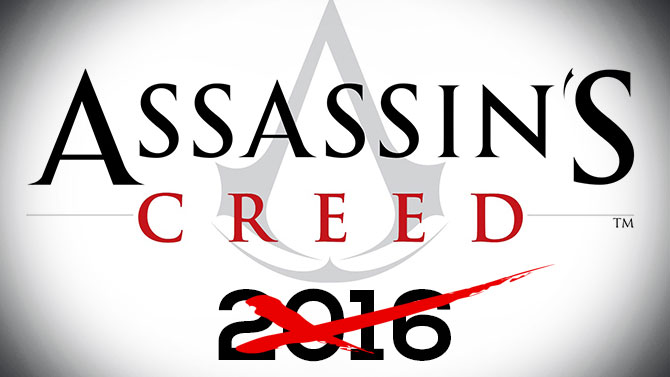 C'est officiel : pas d'Assassin's Creed en 2016 !