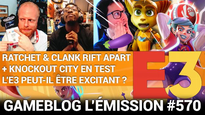 Podcast 570 : En douceur sur Ratchet & Clank PS5, Knockout City et la hype de l'E3 2021