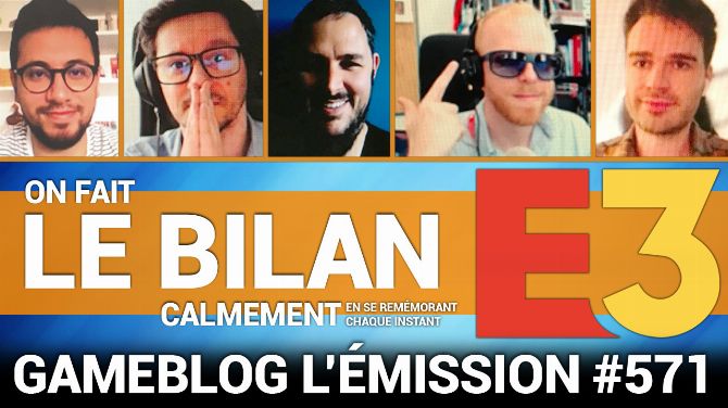 PODCAST 571 : E3 2021, la rédaction de Gameblog fait le bilan (Tops, Flops, Jeux...)