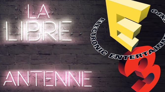 Libre Antenne Spéciale E3 2016 : Participez au débat