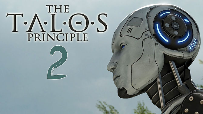 The Talos Principle : Une suite en développement