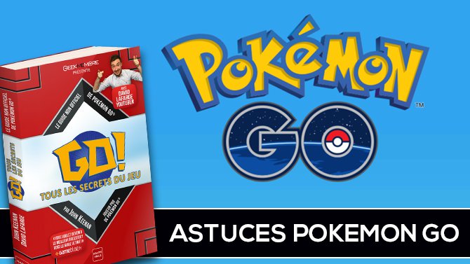 Astuce Pokémon Go : Progression en niveau des joueurs