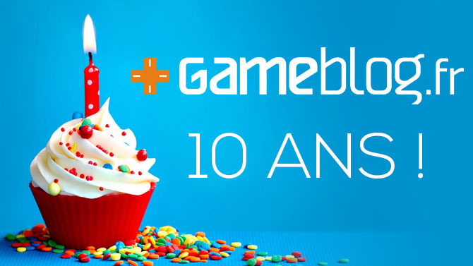Gameblog fête ses 10 ans avec vous
