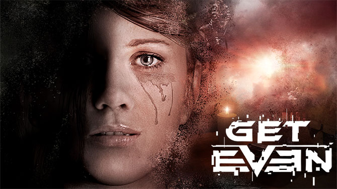 Get Even se montre en vidéo après plusieurs mois de silence