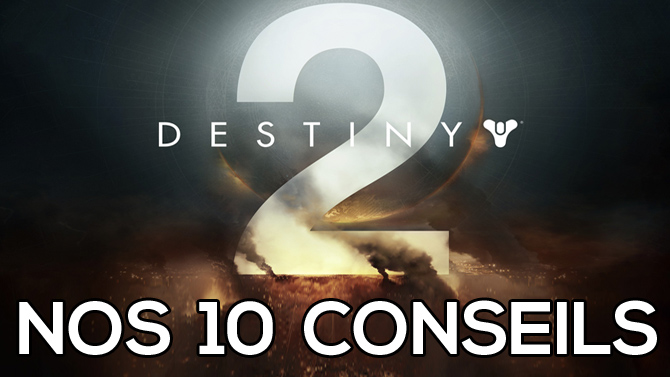 Destiny 2 : Nos 10 conseils pour bien débuter !