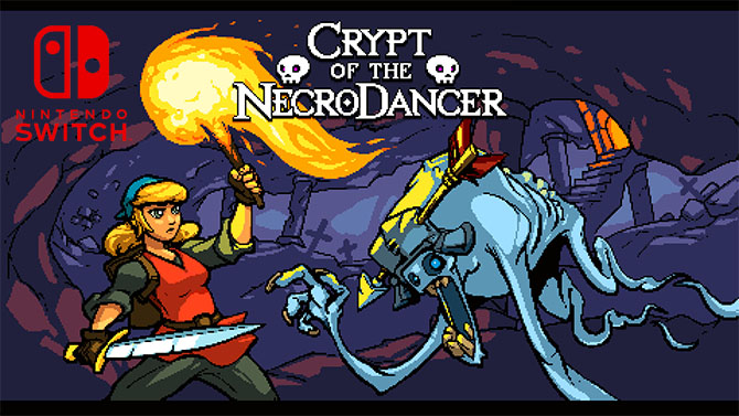 Crypt of the NecroDancer vient faire danser les morts sur Switch