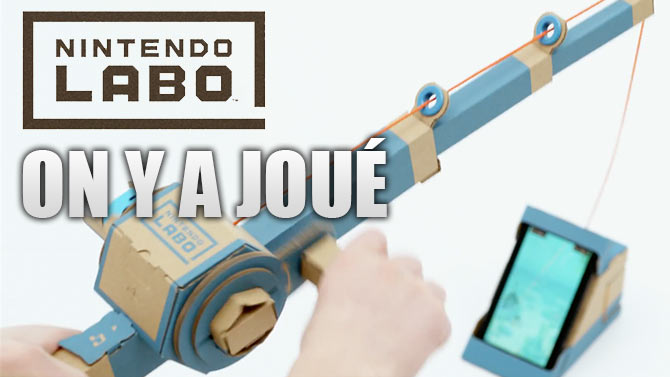 Nintendo Labo : On y a joué en avant-première, nos impressions après quelques constructions !