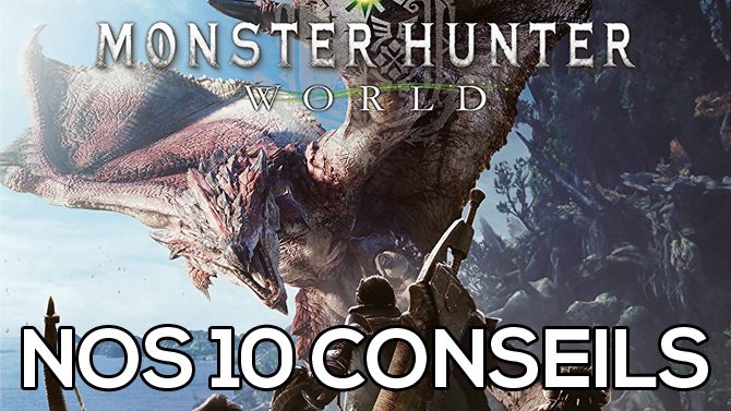 Monster Hunter World : Nos 10 conseils pour bien débuter !
