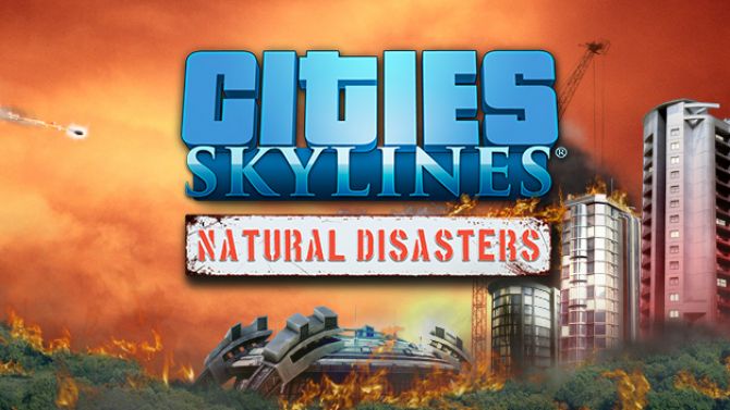 Cities Skylines : L'extension Natural Disaster va arriver sur consoles