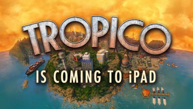 Tropico débarque sur iPad cette année