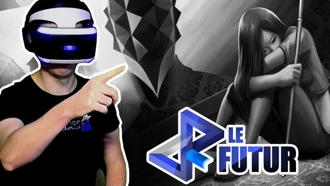 "VR le Futur" : Notre Preview de Blind (PSVR) et toute l'actu VR de la semaine !